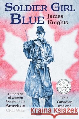 Soldier Girl Blue James Knights 9781633200685 S & H Publishing, Incorporated - książka