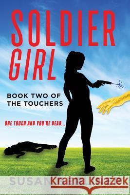 Soldier Girl: Book Two of The Touchers Susan Berliner 9780983940180 Srb Books - książka