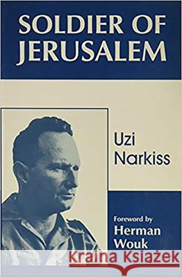Soldier of Jerusalem Uzi Narkiss Martin Kett Herman Wouk 9780853033493 Vallentine-Mitchell - książka