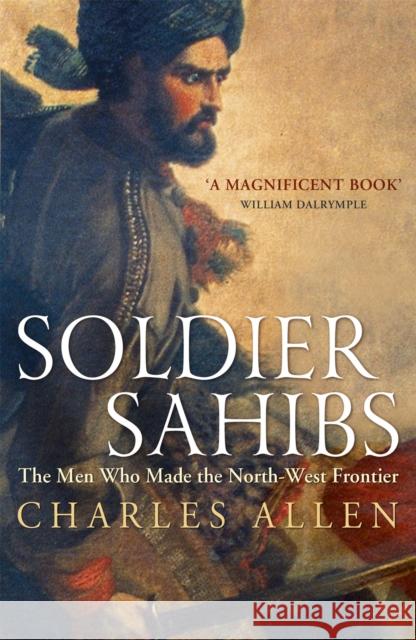 Soldier Sahibs Charles Allen 9781848547162 John Murray Press - książka