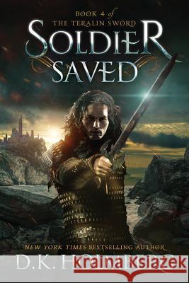 Soldier Saved D. K. Holmberg 9781981929078 Createspace Independent Publishing Platform - książka