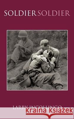Soldier Soldier Larry Incollingo 9781425978853 Authorhouse - książka