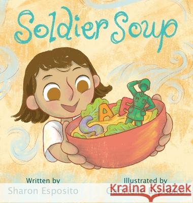 Soldier Soup Sharon Esposito Gabrielle Esposito 9780578302836 Sharon Esposito - książka