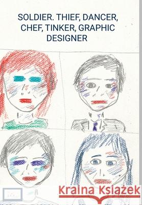 Soldier. Thief, Dancer Nick Monks 9781326404253 Lulu.com - książka