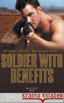 Soldier With Benefits Shelley Munro   9781991063267 Shelley Munro - książka