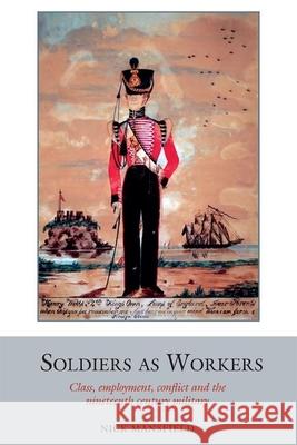 Soldiers as Workers Mansfield, Nick 9781781382783 Liverpool University Press - książka