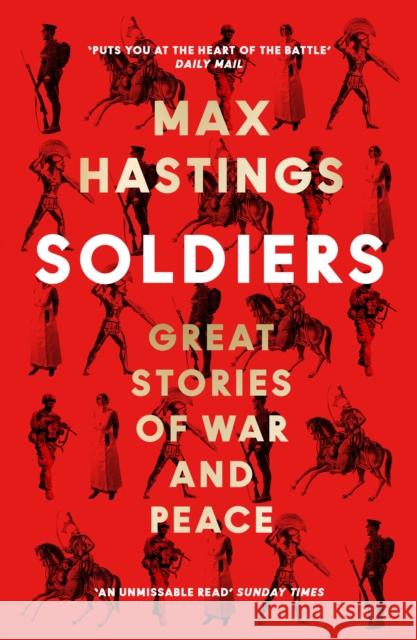 Soldiers: Great Stories of War and Peace Max Hastings 9780008454265 HarperCollins Publishers - książka
