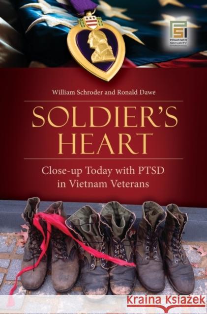 Soldier's Heart: Close-Up Today with PTSD in Vietnam Veterans Schroder, William 9780275999513 Praeger Security International - książka