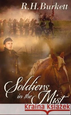 Soldiers In The Mist R H Burkett 9781509207756 Wild Rose Press - książka