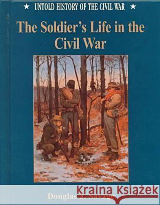 Soldier's Life in the CVL War Douglas J. Savage 9780791057100 Chelsea House Publications - książka