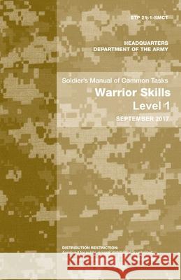 Soldier's Manual of Common Tasks: Warrior Skills Level 1 Michigan Legal Publishing Ltd 9781640021228 Michigan Legal Publishing Ltd. - książka