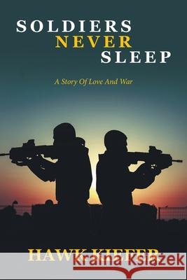 Soldiers Never Sleep Hawk Kiefer 9781964462196 Leavitt Peak Press - książka