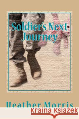 Soldier's Next Journey Heather Morris 9781519152367 Createspace Independent Publishing Platform - książka
