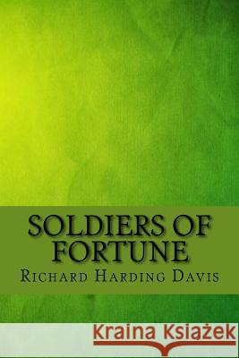 Soldiers of fortune Davis, Richard Harding 9781546766056 Createspace Independent Publishing Platform - książka