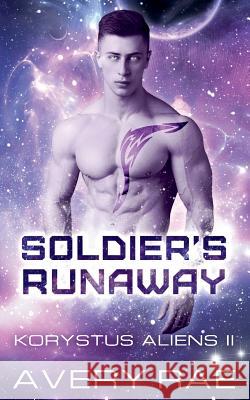 Soldier's Runaway Avery Rae 9781717981240 Independently Published - książka