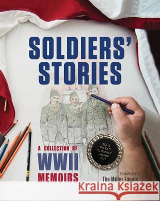 Soldiers' Stories: A Collection of WWII Memoirs Phd Myra Miller Ken Miller Lynette Mille 9780998731858 Miller Publishing, LLC - książka