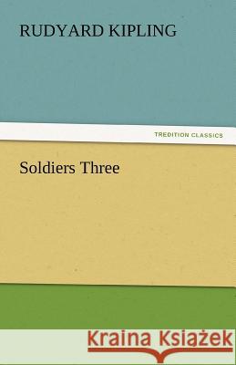 Soldiers Three  9783842461130 tredition GmbH - książka