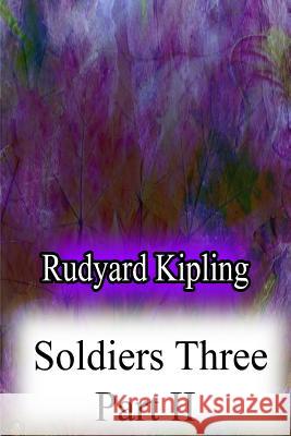 Soldiers Three Part II Rudyard Kipling 9781478382843 Createspace - książka