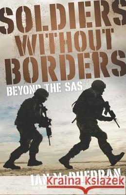 Soldiers Without Borders McPhedran Ian 9780732289737 HarperCollins Australia - książka