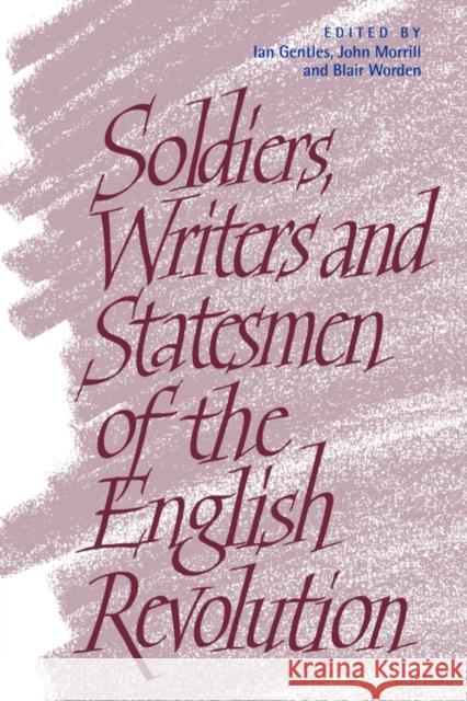 Soldiers, Writers and Statesmen of the English Revolution Ian Gentles John Morrill Blair Worden 9780521038751 Cambridge University Press - książka