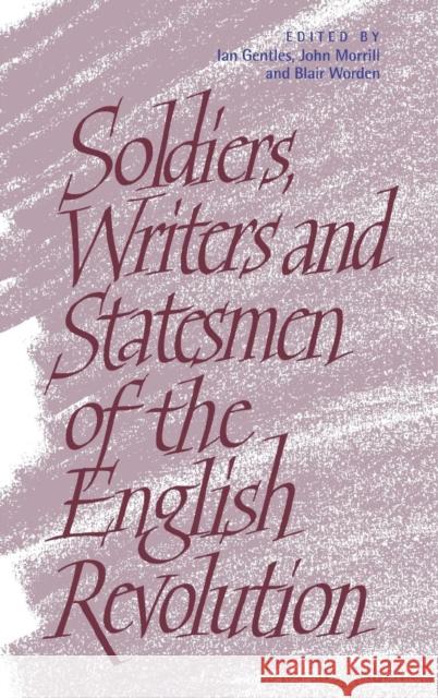 Soldiers, Writers and Statesmen of the English Revolution  9780521591201 CAMBRIDGE UNIVERSITY PRESS - książka