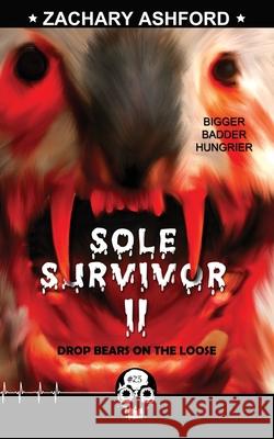 Sole Survivor 2: Drop Bears on the Loose Zachary Ashford 9781989206645 Unnerving - książka