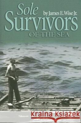 Sole Survivors of the Sea James E. West 9781591149439 Naval Institute Press - książka