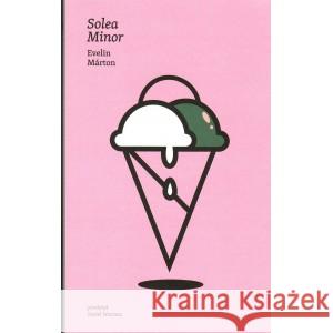 Solea Minor Marton Evelin 9788368178364 WARSZTATY KULTURY W LUBLINIE - książka