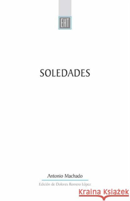 Soledades Antonio Machado 9780859897648 University of Exeter Press - książka