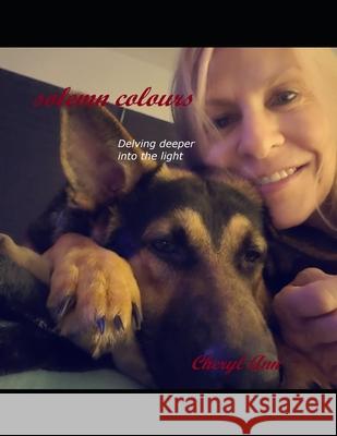 Solemn Colours: Delving deeper into the light Cheryl Ann 9798489264792 Independently Published - książka