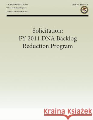 Solicitation: FY 2011 DNA Backlog Reduction Program U. S. Department of Justice 9781502846419 Createspace - książka