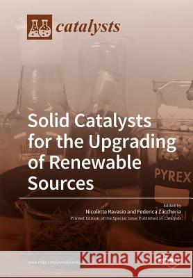 Solid Catalysts for the Upgrading of Renewable Sources Nicoletta Ravasio Federica Zaccheria 9783038975724 Mdpi AG - książka