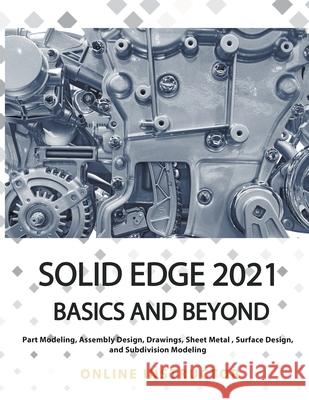 Solid Edge 2021 Basics and Beyond Online Instructor 9781393280590 Larneasy - książka