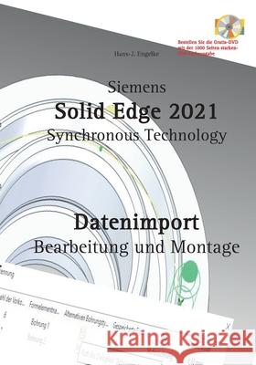 Solid Edge 2021 Datenimport: Bearbeitung und Montage Hans-J Engelke 9783752668131 Books on Demand - książka