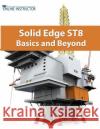 Solid Edge ST8 Basics and Beyond Instructor, Online 9781519192455 Createspace