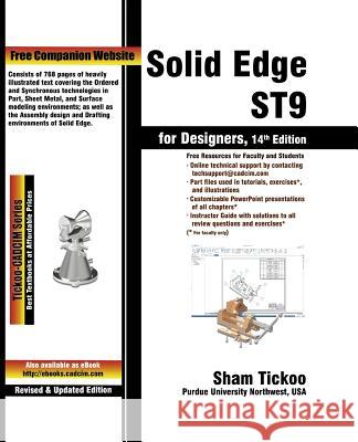 Solid Edge ST9 for Designers Purdue University Northwest, Prof Sham 9781942689775 Cadcim Technologies - książka