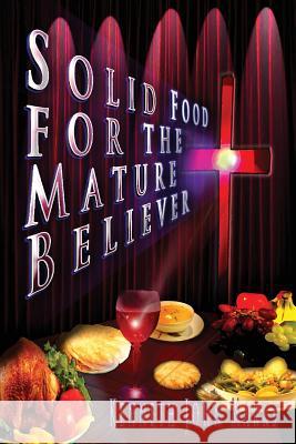 Solid Food for the Mature Believer Kenneth John Marks 9781604143867 Fideli Publishing Inc. - książka