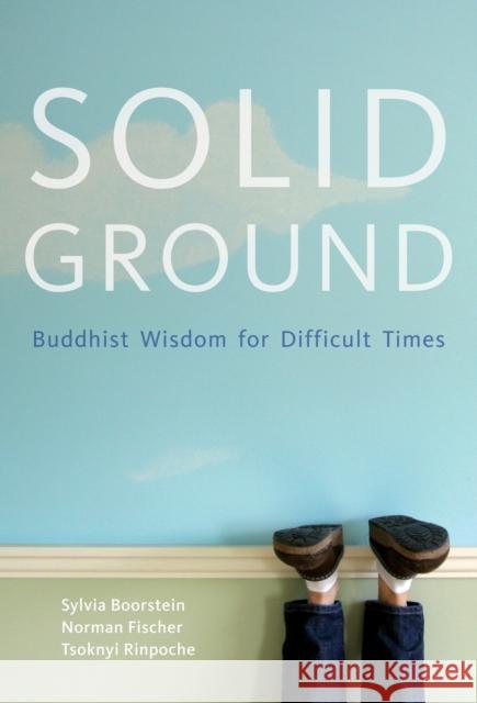 Solid Ground: Buddhist Wisdom for Difficult Times Norman Fisher 9781935209812 Parallax Press - książka