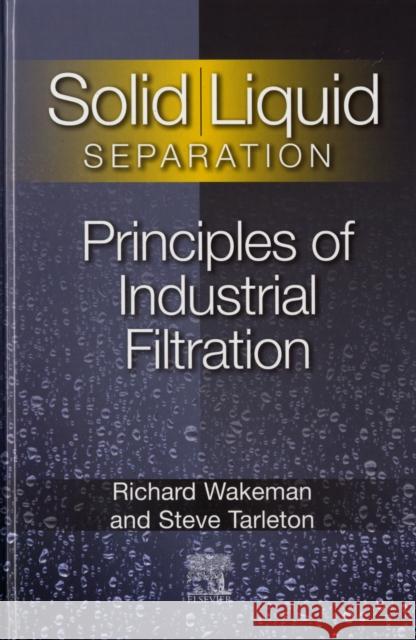 Solid/ Liquid Separation: Principles of Industrial Filtration Tarleton, Stephen 9781856174190 Elsevier Science & Technology - książka