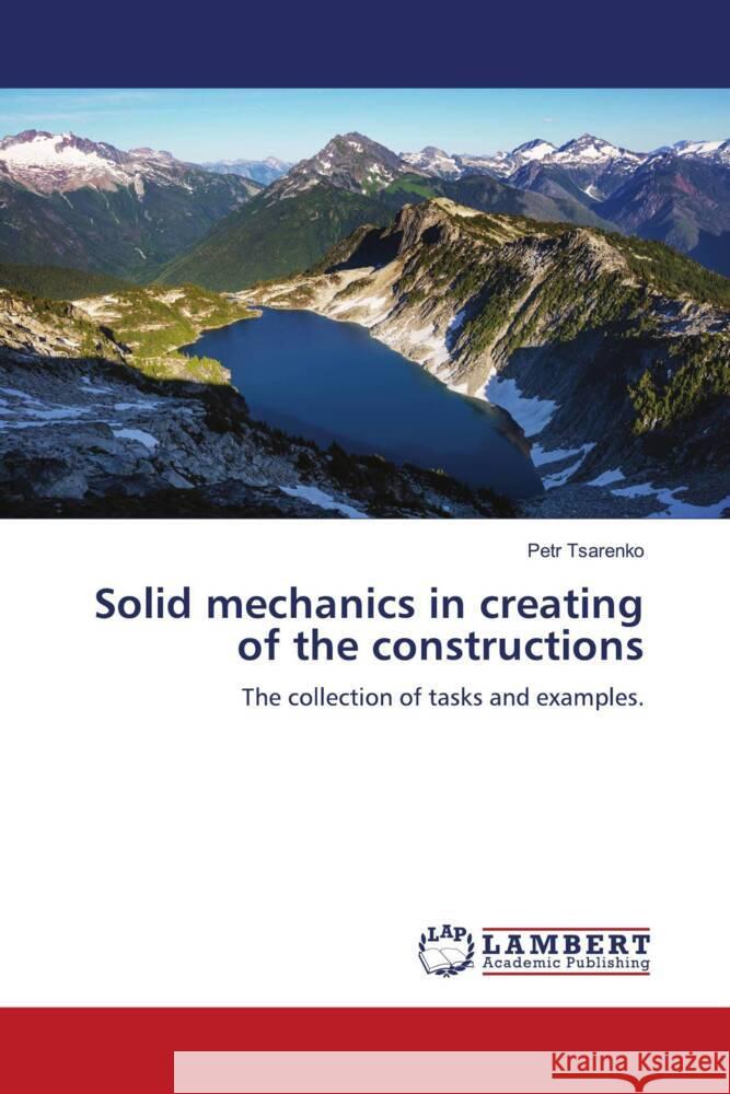 Solid mechanics in creating of the constructions Tsarenko, Petr 9786204751085 LAP Lambert Academic Publishing - książka