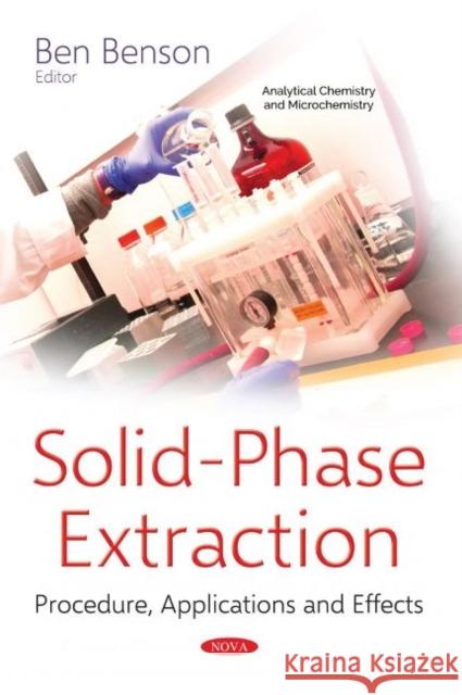 Solid-Phase Extraction: Procedure, Applications and Effects Ben Benson 9781536145823 Nova Science Publishers Inc - książka