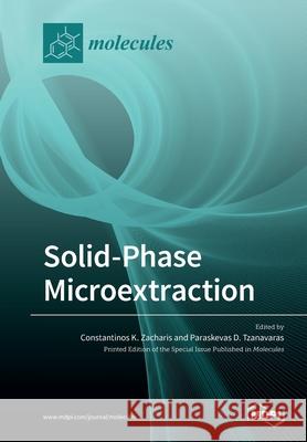 Solid-Phase Microextraction Constantinos K. Zacharis Paraskevas D. Tzanavaras 9783039282623 Mdpi AG - książka