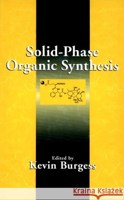 Solid-Phase Organic Synthesis Kevin Burgess 9780471318255 Wiley-Interscience - książka