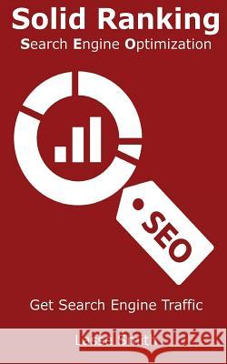 Solid Ranking: Search Engine Optimization: Learn SEO - Search Engine Optimization Smith, Lasse Martin 9781499101706 Createspace - książka