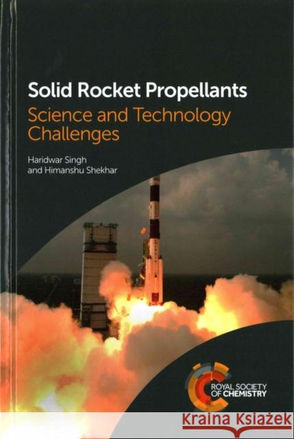 Solid Rocket Propellants: Science and Technology Challenges  9781782620969 Royal Society of Chemistry - książka