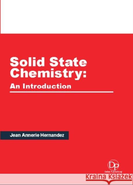 Solid State Chemistry: An Introduction Jean Annerie Hernandez 9781680957310 Eurospan (JL) - książka