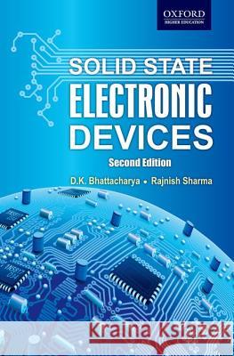 Solid State Electronic Devices K. Bhattacharya Rajnish Sharma 9780198084570 Oxford University Press, USA - książka