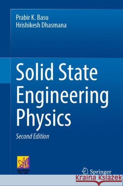 Solid State Engineering Physics Prabir K. Basu, Hrishikesh Dhasmana 9783031109393 Springer International Publishing - książka