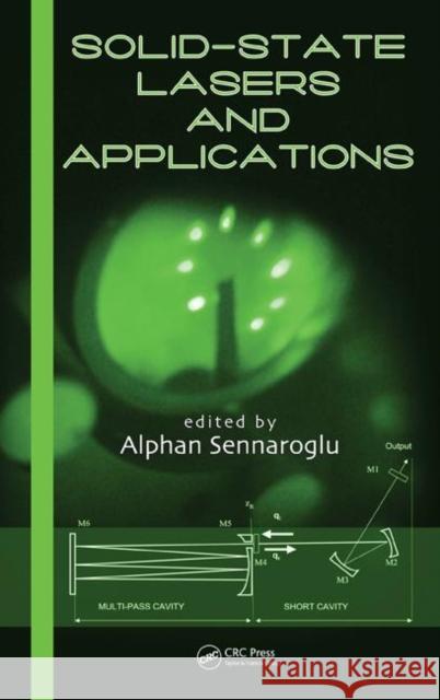 Solid-State Lasers and Applications Alphan Sennaroglu 9780849335891 CRC Press - książka