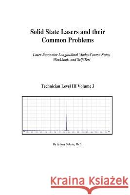 Solid State Lasers and Their Common Problems: Laser Resonator Wavelength Selection Sydney Sukut 9781979910811 Createspace Independent Publishing Platform - książka